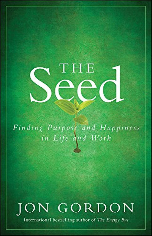 The Seed: Finding Purpose and Happiness in Life and Work - 8112