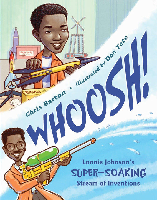 Whoosh!: Lonnie Johnson's Super-Soaking Stream of Inventions - 2432