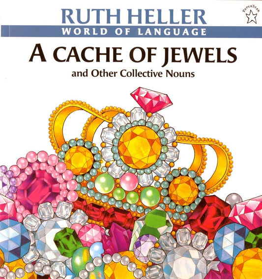 A Cache of Jewels: And Other Collective Nouns (World of Language) - 922