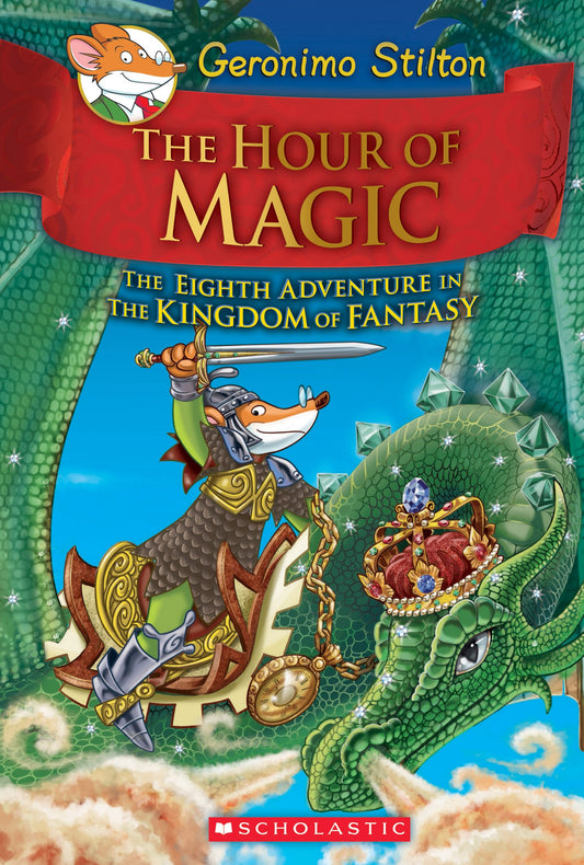 The Hour of Magic (Geronimo Stilton and the Kingdom of Fantasy #8) (8) - 6845