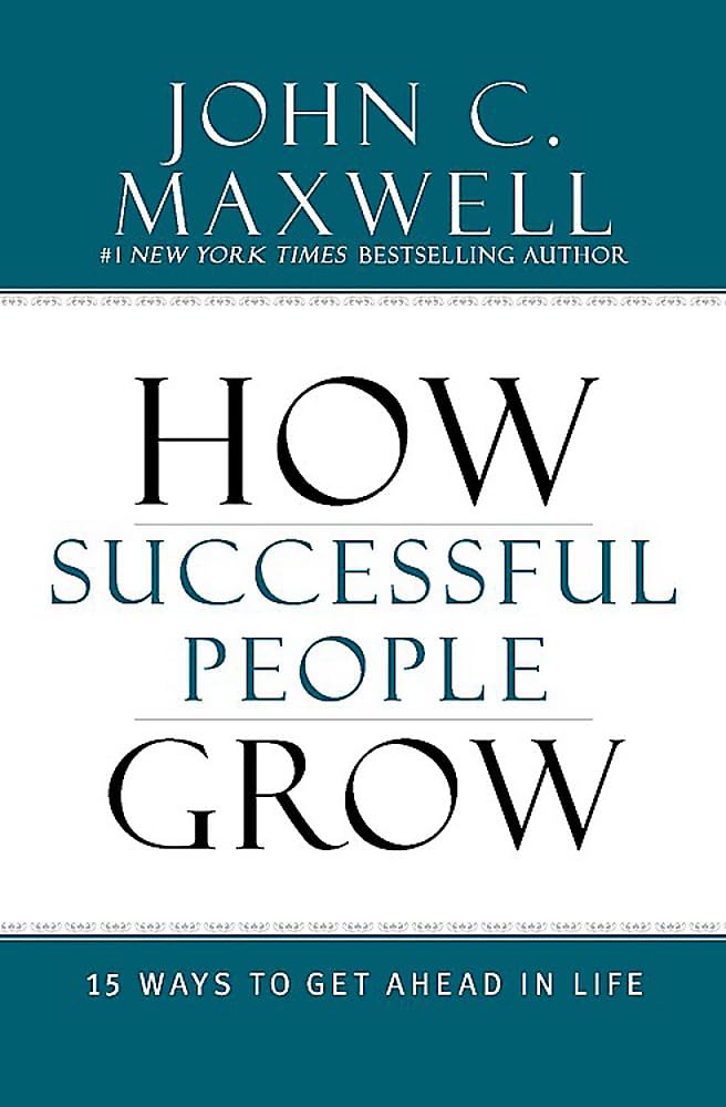 How Successful People Grow: 15 Ways to Get Ahead in Life - 4565