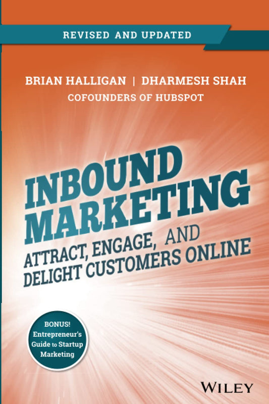 Inbound Marketing, Revised and Updated: Attract, Engage, and Delight Customers Online - 2711