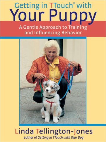 Getting in TTouch with Your Puppy: A Gentle Approach to Training and Influencing Behavior - 7942