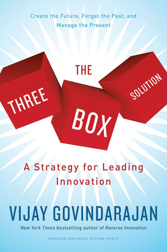 The Three-Box Solution: A Strategy for Leading Innovation - 4080
