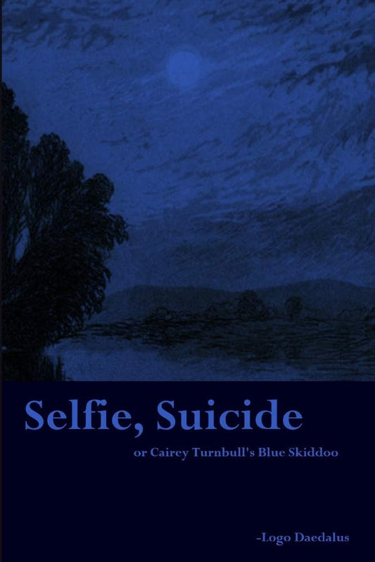 Selfie, Suicide: or Cairey Turnbull's Blue Skiddoo - 8726