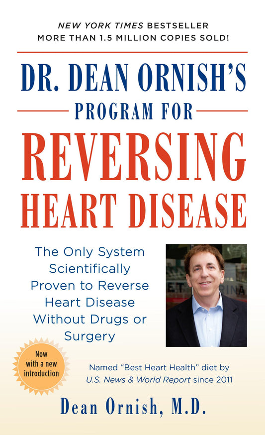 Dr. Dean Ornish's Program for Reversing Heart Disease: The Only System Scientifically Proven to Reverse Heart Disease Without Drugs or Surgery - 4354