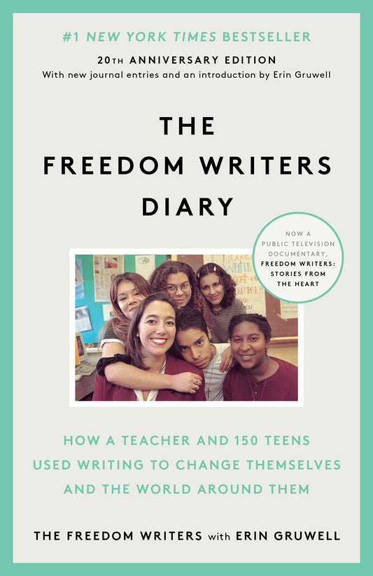 The Freedom Writers Diary (20th Anniversary Edition): How a Teacher and 150 Teens Used Writing to Change Themselves and the World Around Them - 9548
