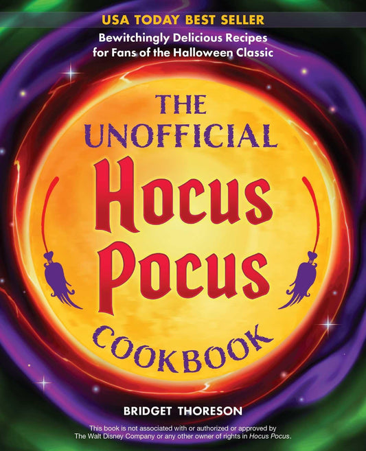 The Unofficial Hocus Pocus Cookbook: Bewitchingly Delicious Recipes for Fans of the Halloween Classic (Unofficial Hocus Pocus Books) - 9267