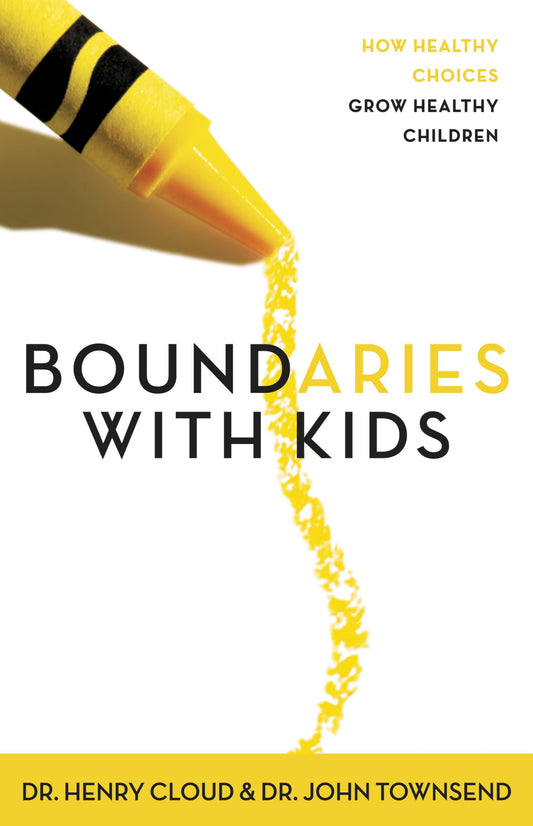 Boundaries with Kids: How Healthy Choices Grow Healthy Children - 4440