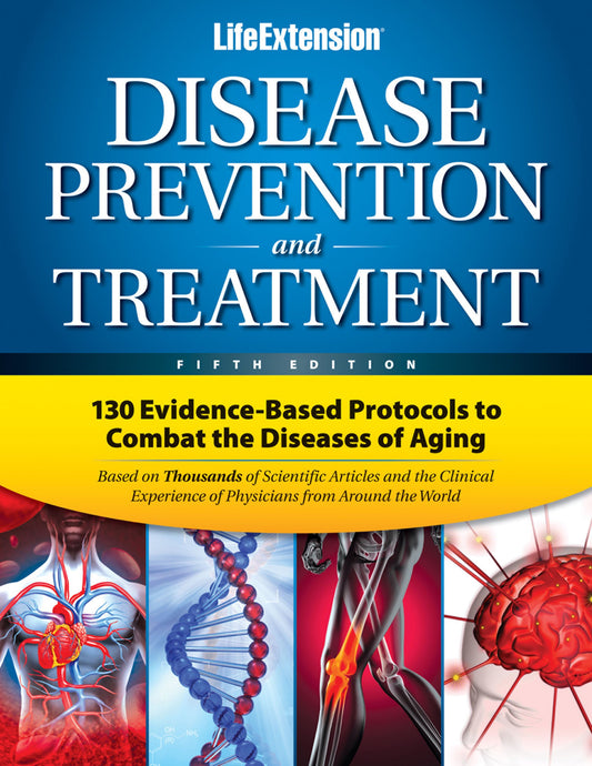 Life Extension Disease Prevention and Treatment: 130 Evidence-based Protocols to Combat the Diseases of Aging - 608