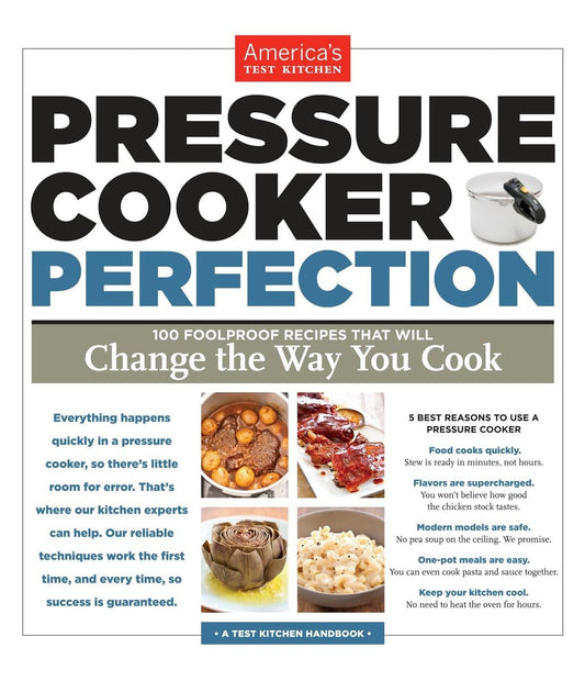 Pressure Cooker Perfection: 100 Foolproof Recipes That Will Change the Way You Cook - 5167