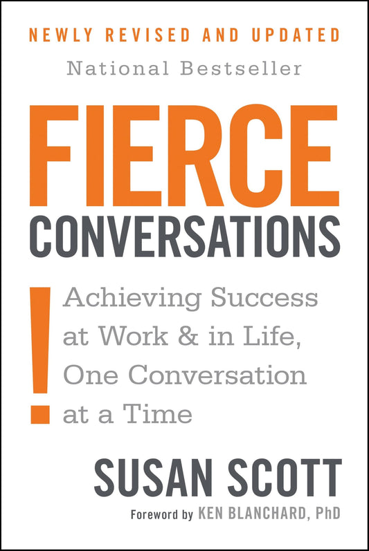 Fierce Conversations: Achieving Success at Work and in Life One Conversation at a Time - 4490
