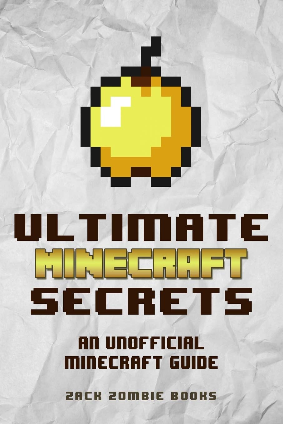 Ultimate Minecraft Secrets: An Unofficial Guide to Minecraft Tips, Tricks and Hints You May Not Know - 9529