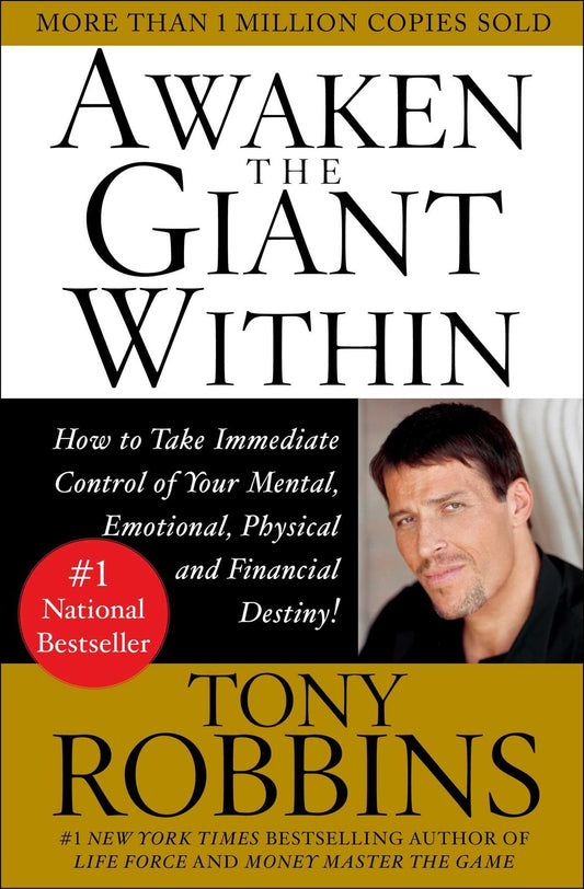 Awaken the Giant Within : How to Take Immediate Control of Your Mental, Emotional, Physical and Financial Destiny! - 4594
