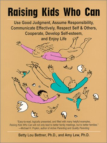 Raising Kids Who Can: Use Good Judgement Assume Responsibility Communicate Effectively Respect Self & Others Cooperate Develop Self Esteem & Enjoy Life - 7617