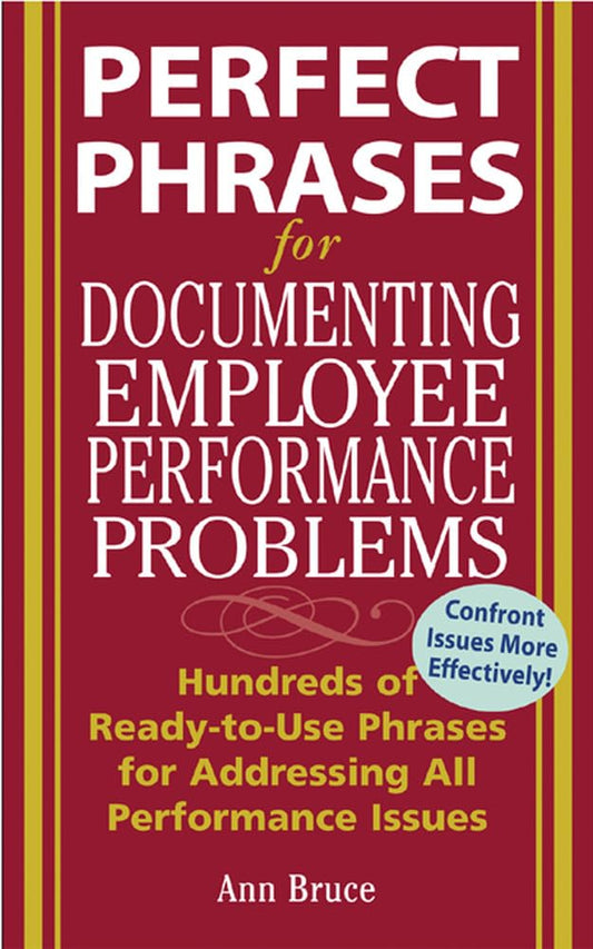 Perfect Phrases for Documenting Employee Performance Problems (Perfect Phrases Series) - 3227