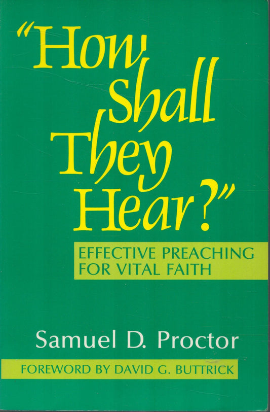"How Shall They Hear?": Effective Preaching for Vital Faith - 4063