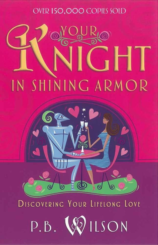Your Knight in Shining Armor: Discovering Your Lifelong Love - 387