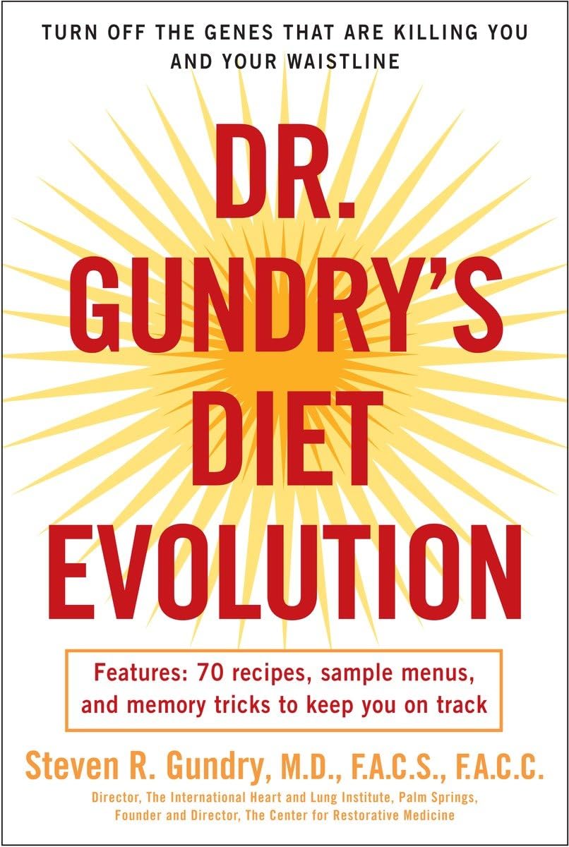 Dr. Gundry's Diet Evolution: Turn Off the Genes That Are Killing You and Your Waistline - 8182