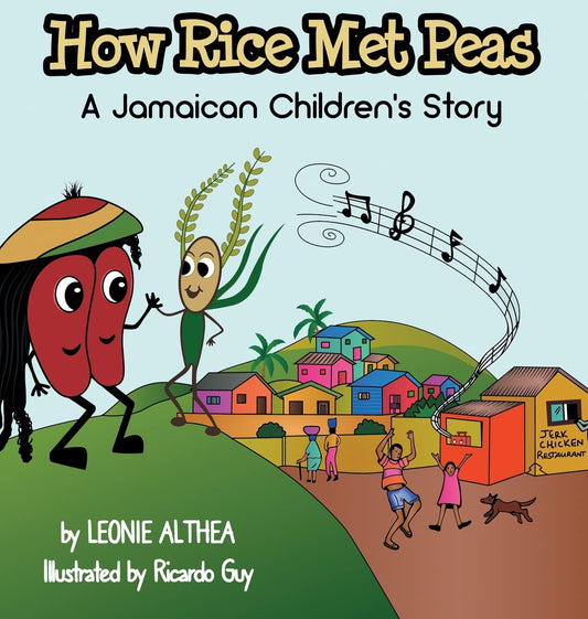 How Rice Met Peas: A Jamaican Children's Story - 6783