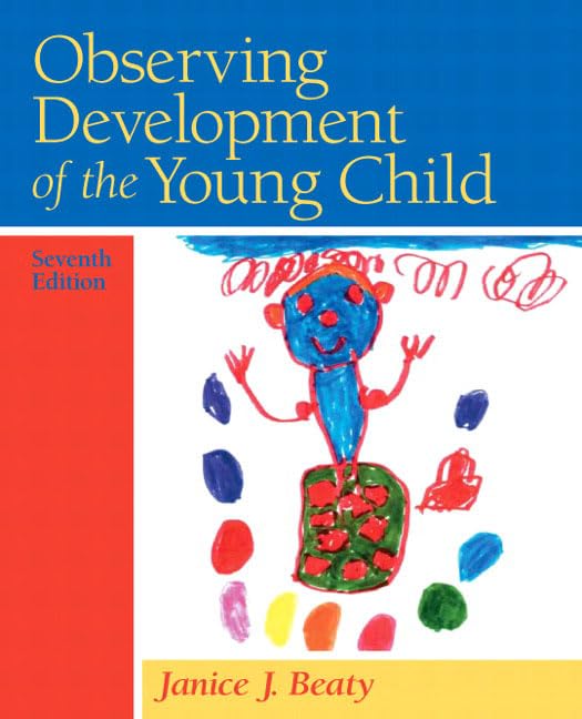 Observing Development of the Young Child (7th Edition) - 989