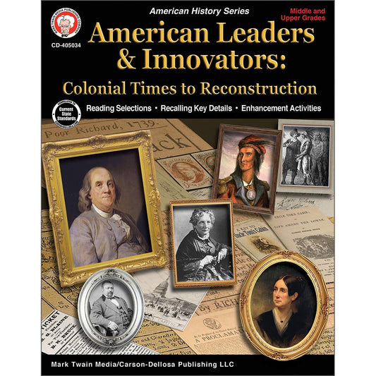 American Leaders & Innovators: Colonial Times to Reconstruction Workbook, Grades 6-12 US History Covering Benjamin Franklin, Tecumseh, Harriet Beecher Stowe, and Blanche Kelso Bruce (64 pgs) - 3607