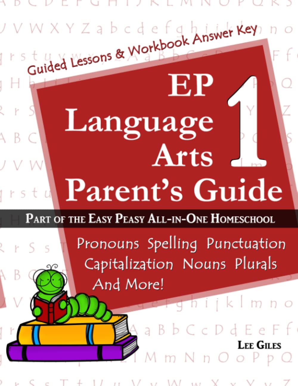 EP Language Arts 1 Parent's Guide: Part of the Easy Peasy All-in-One Homeschool - 3659