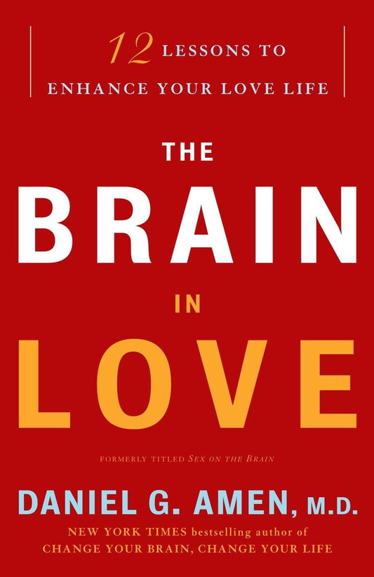 The Brain in Love: 12 Lessons to Enhance Your Love Life - 3773