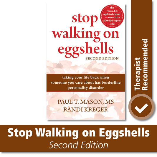 Stop Walking on Eggshells: Taking Your Life Back When Someone You Care About Has Borderline Personality Disorder - 726