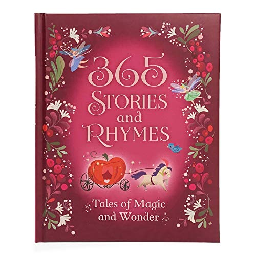 365 Stories and Rhymes - Tales of Magic and Wonder: Short Nursery Rhymes, Fairy Tales and Bedtime Collections for Little Girls and Princesses - 5784