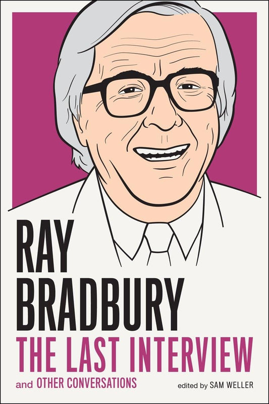 Ray Bradbury: The Last Interview: And other Conversations (The Last Interview Series) - 8460