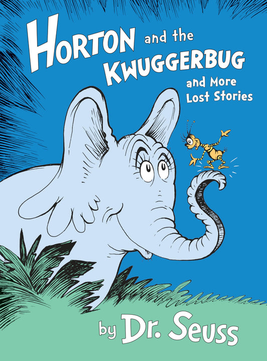 Horton and the Kwuggerbug and More Lost Stories (Classic Seuss) - 1391