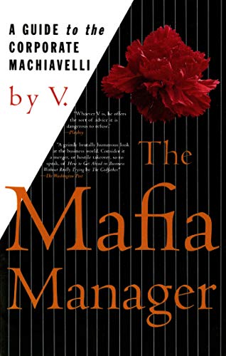The Mafia Manager : A Guide to the Corporate Machiavelli - 1438