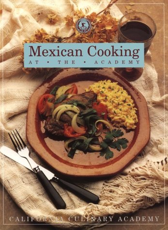 Mexican Cooking at the Academy (Easy & Elegant Meals) - 8143