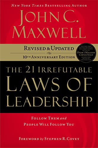 The 21 Irrefutable Laws of Leadership: Follow Them and People Will Follow You (10th Anniversary Edition) - 9276