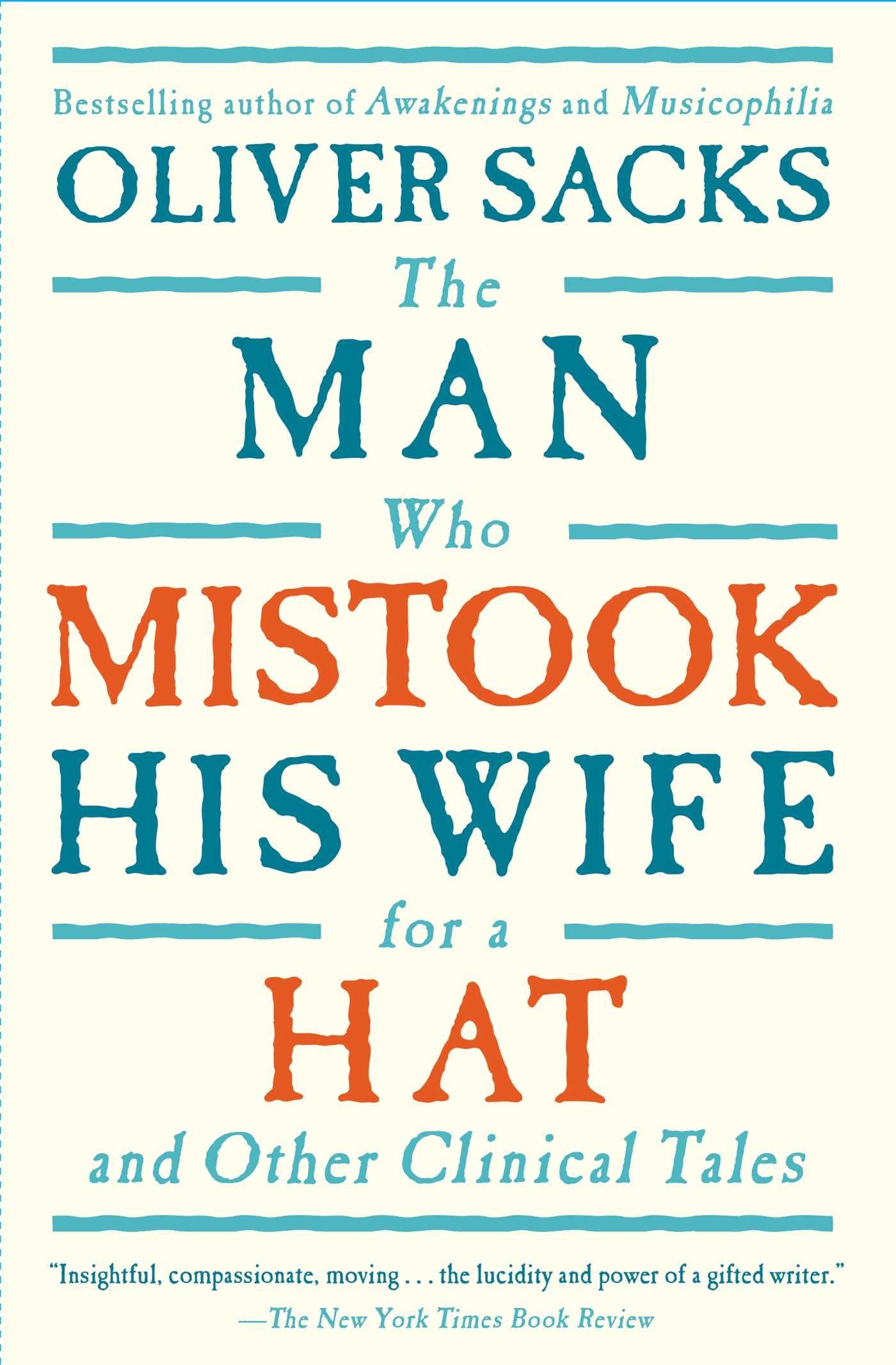 The Man Who Mistook His Wife For A Hat: And Other Clinical Tales - 6759