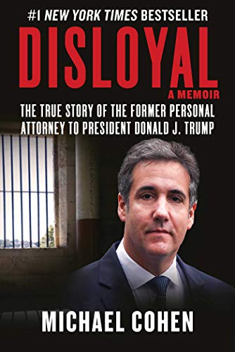 Disloyal: A Memoir: The True Story of the Former Personal Attorney to President Donald J. Trump - 1958