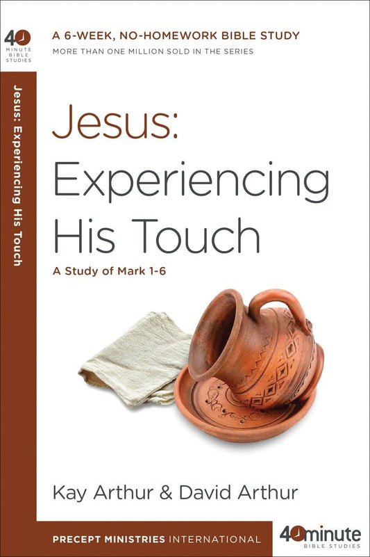 Jesus: Experiencing His Touch: A Study of Mark 1-6 (40-Minute Bible Studies) - 9817