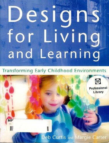 Designs for Living and Learning: Transforming Early Childhood Environments - 4169