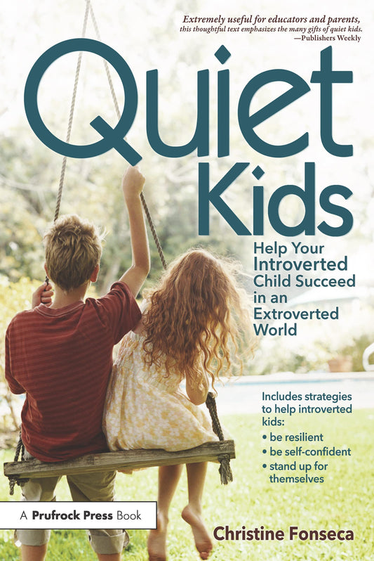 Quiet Kids: Help Your Introverted Child Succeed in an Extroverted World - 74