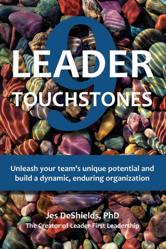 9 Leader Touchstones: Unleash your team’s unique potential and build a dynamic, enduring organization - 3231