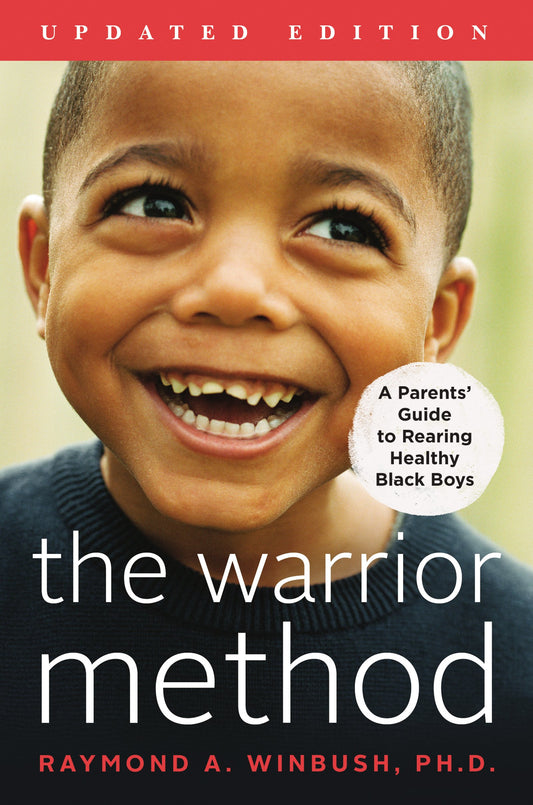 The Warrior Method, Updated Edition: A Parents' Guide to Rearing Healthy Black Boys - 557