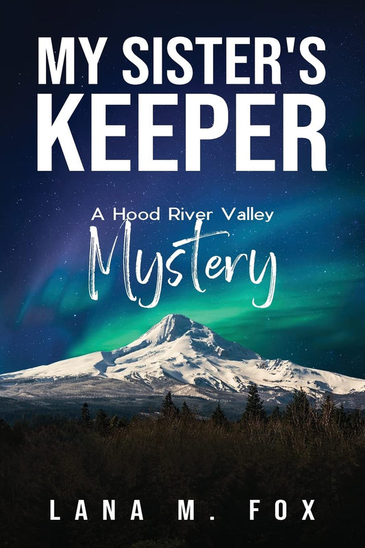 My Sister's Keeper (A Hood River Valley Mystery) - 1156