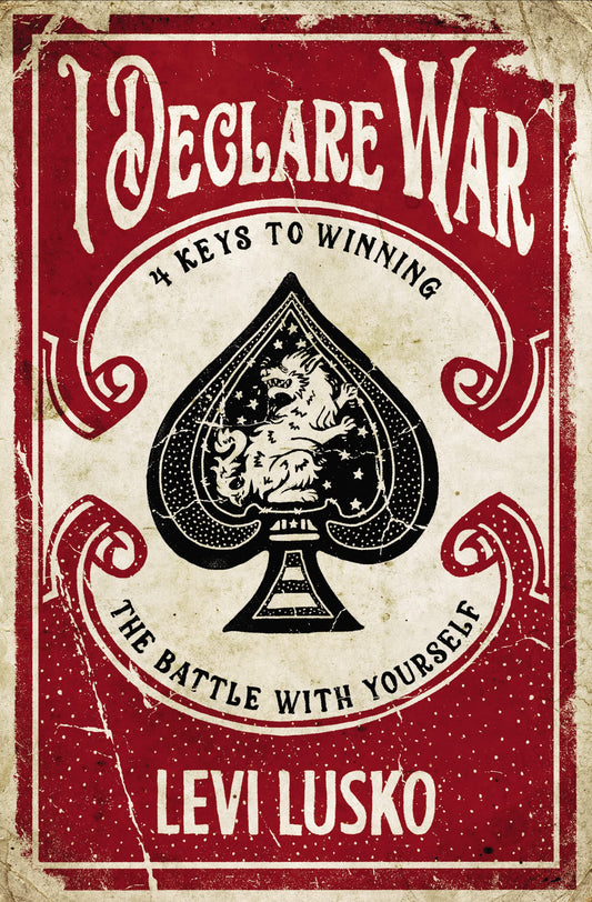 I Declare War: Four Keys to Winning the Battle with Yourself - 1616
