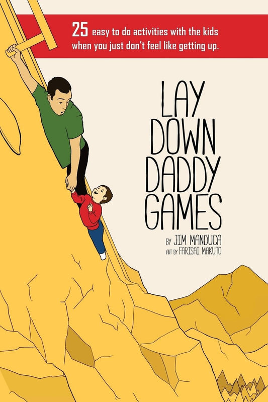 Lay Down Daddy Games: 25 easy to do activities with the kids when you just don't feel like getting up. - 6238
