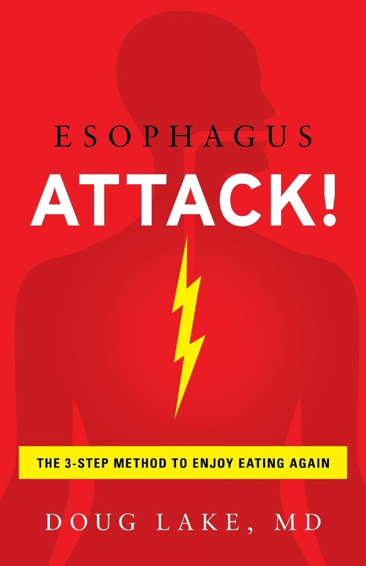 Esophagus Attack!: The 3-Step Method to Enjoy Eating Again - 4049