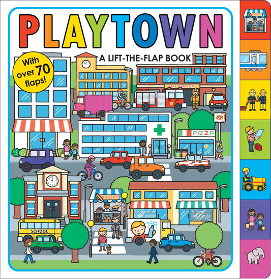 Playtown: A Lift-the-Flap Book - 2607
