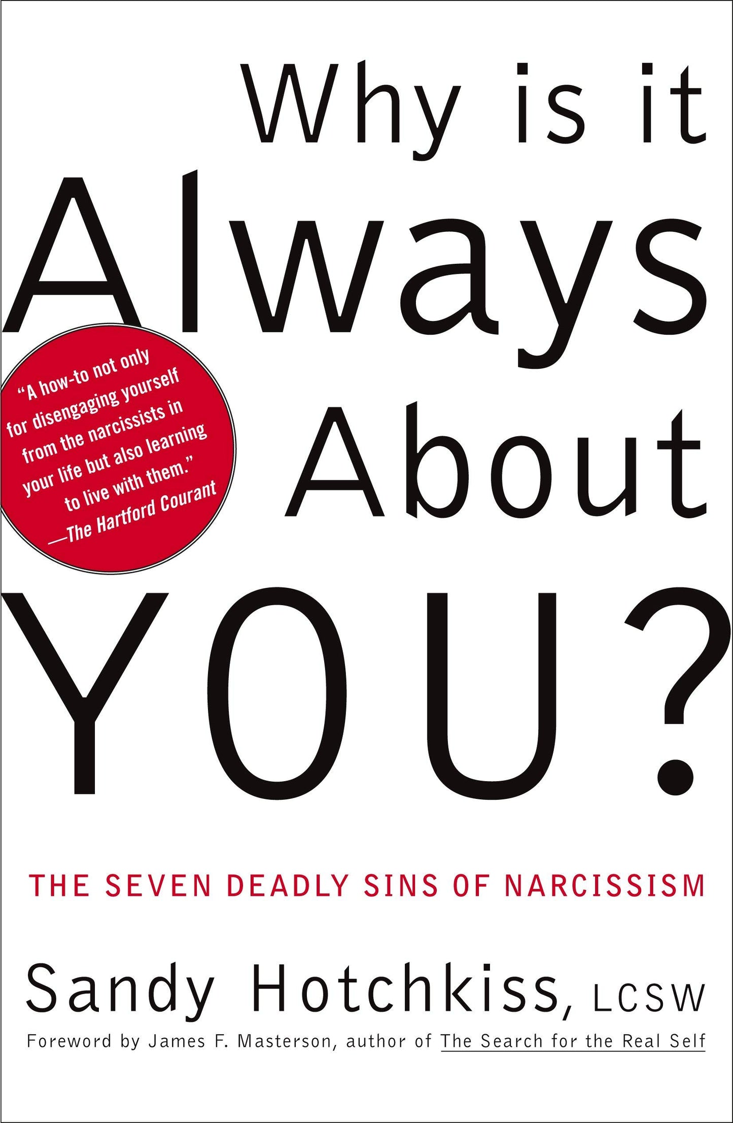 Why Is It Always About You? : The Seven Deadly Sins of Narcissism - 5891