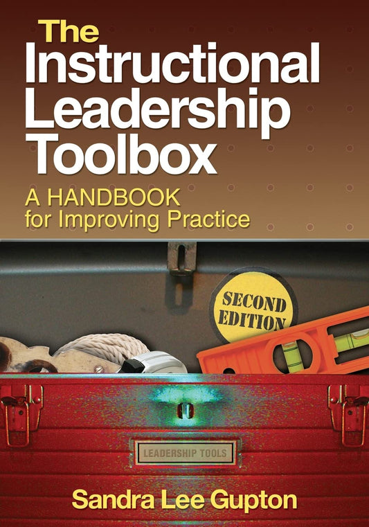 The Instructional Leadership Toolbox: A Handbook for Improving Practice - 7181