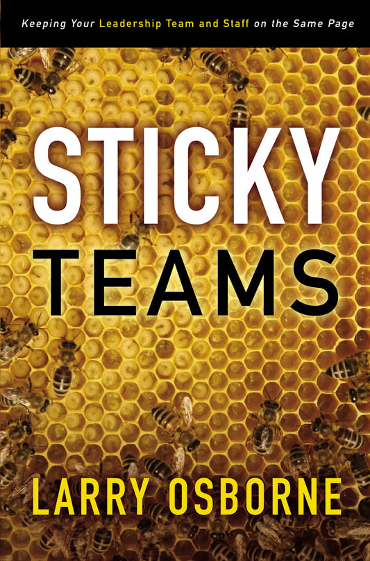 Sticky Teams: Keeping Your Leadership Team and Staff on the Same Page - 9653
